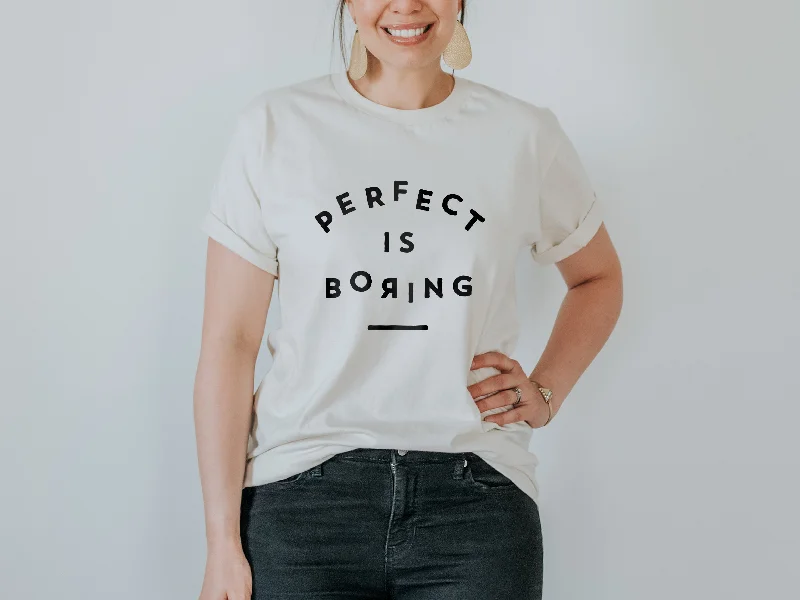 Perfect Is Boring Organic Adult Tee Mesh Blend Leather Blend Suede Blend