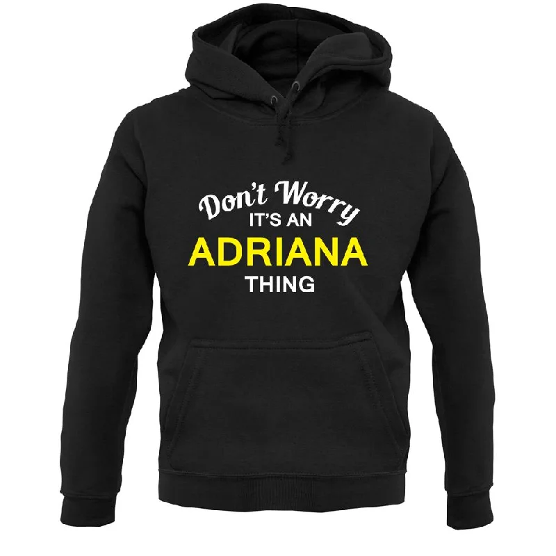 Don't Worry It's an ADRIANA Thing! Unisex Hoodie Hoodie with Slit Hem Functional Movement