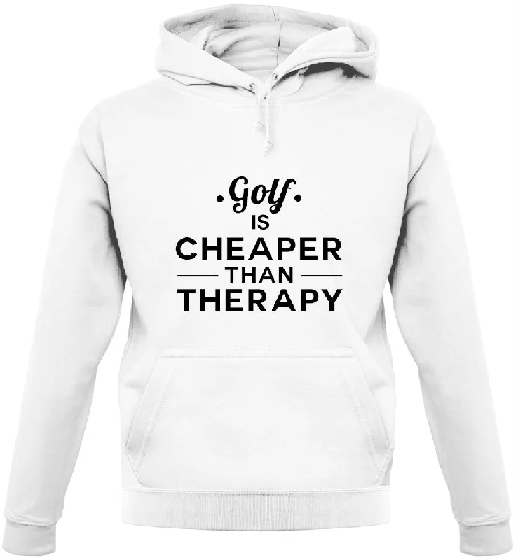 Golf Is Cheaper Than Therapy Unisex Hoodie Cotton Hoodie Fleece Lining Warmth